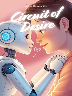 cover image of Circuit of Desire：AI Sex Companion